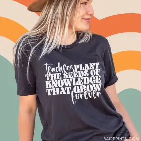 Teachers Plant the Seed Of Knowledge Tee